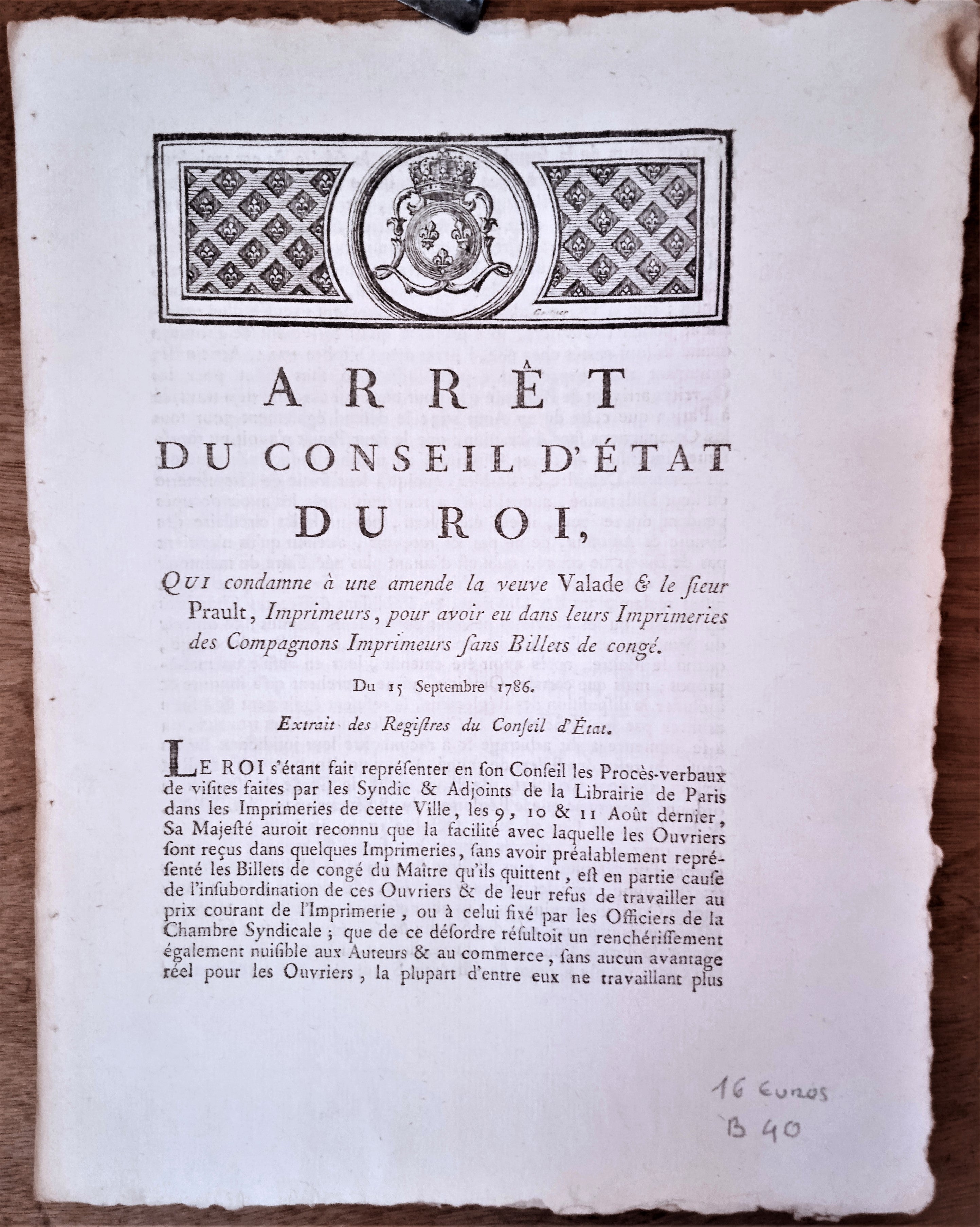 N° B 40   Arrêt du Conseil d' Etat du Roi Du 15 Septembre 1786  qui condamne à une amende les imprimeries de Paris 2 Pages   occasion