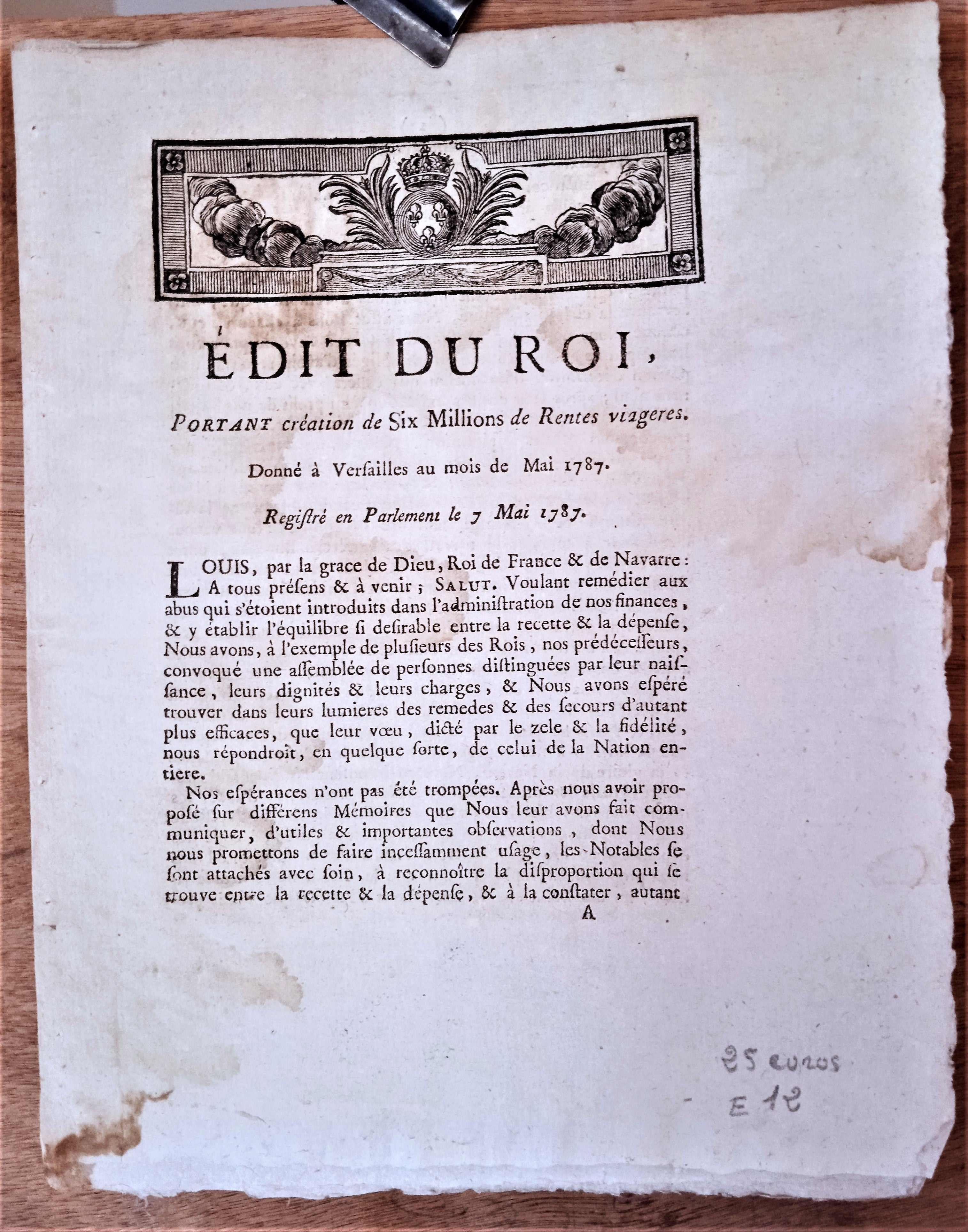 N° E 12  Edit du roi Portant création de six millions de rentes viagères de Mai 1787 4 pages occasion auréole n' altérant pas le texte voir photo.